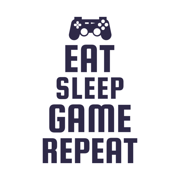 Eat Sleep Game Repeat by Jitesh Kundra