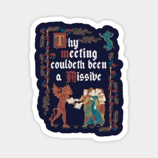 Could Have been an Email Medieval Style - funny retro vintage English history Magnet