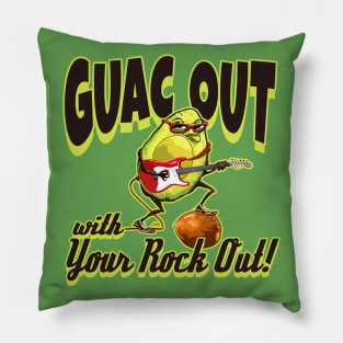 Guac Out With Your Rock Out Pillow