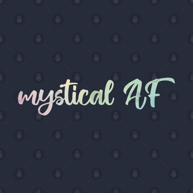 Mystical AF by Strong with Purpose