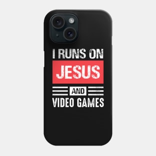 I Runs On Jesus And Video Games Phone Case