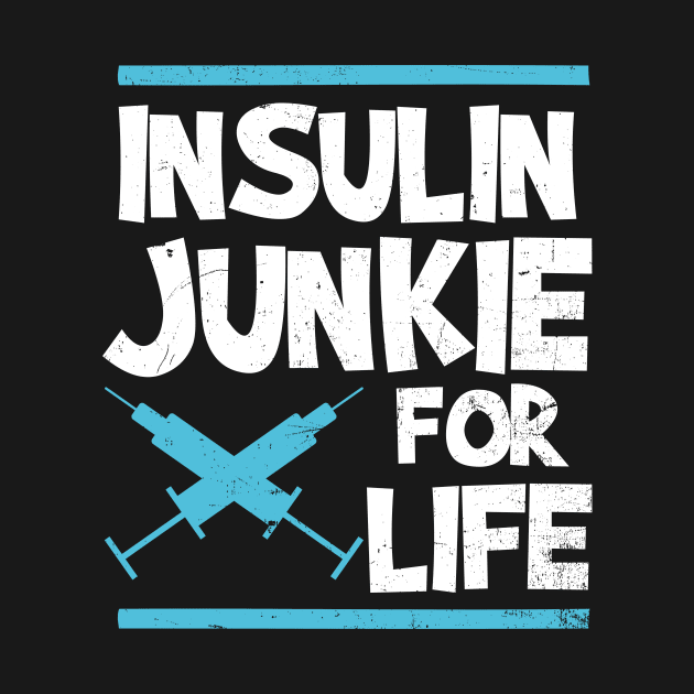 Type 1 Diabetes Shirt | Insuline Junkie For Life Gift by Gawkclothing