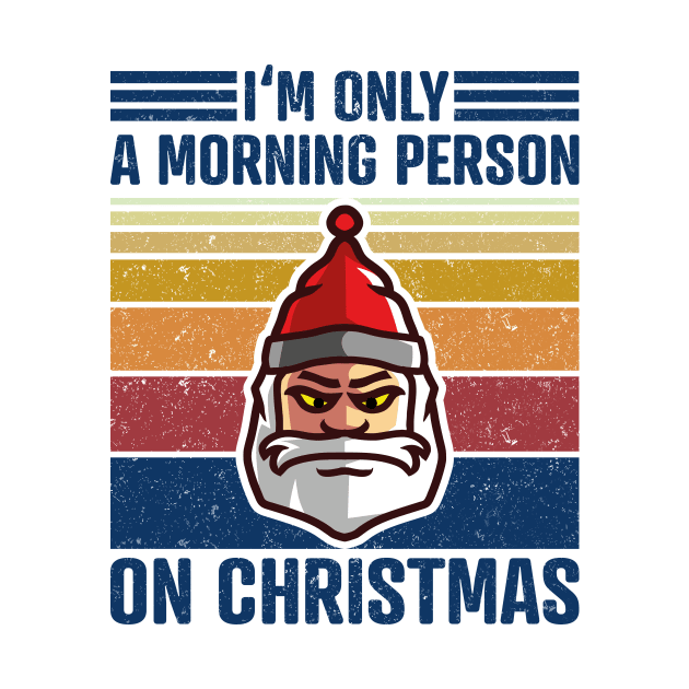 I'M ONLY A MORNING PERSON ON CHRISTMAS Vintage Santa Claus by star trek fanart and more