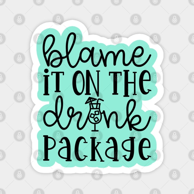 Blame It On the Drink Package Cruise Vacation Funny Magnet by GlimmerDesigns