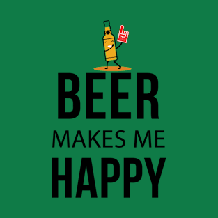 Beer Makes Me Happy T-Shirt