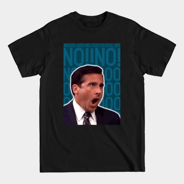 Discover Michael Scott, God, Please, No! - Michael Scott - T-Shirt