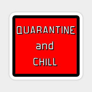 Quarantine and Chill Magnet