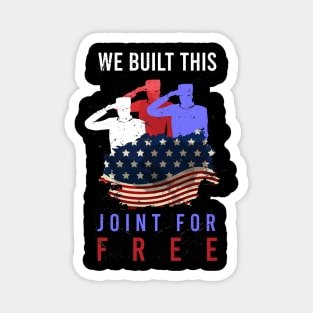 We built this joint for free T-shirt Magnet