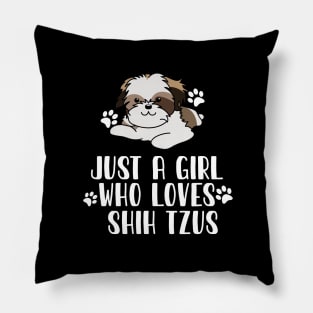 Just A Girl Who Loves Shih Tzus Pillow