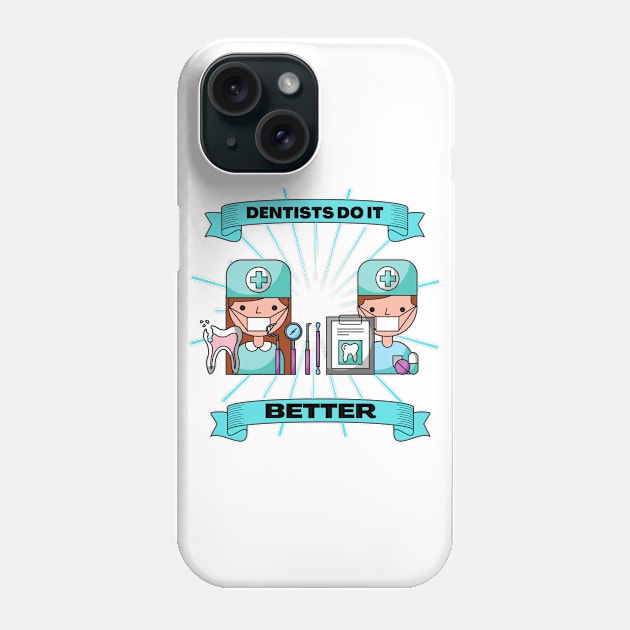 Dentists do it better - Tooth mask gift Phone Case by OrionBlue