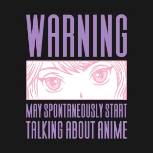 Warning May Start Talking About Anime T-Shirt