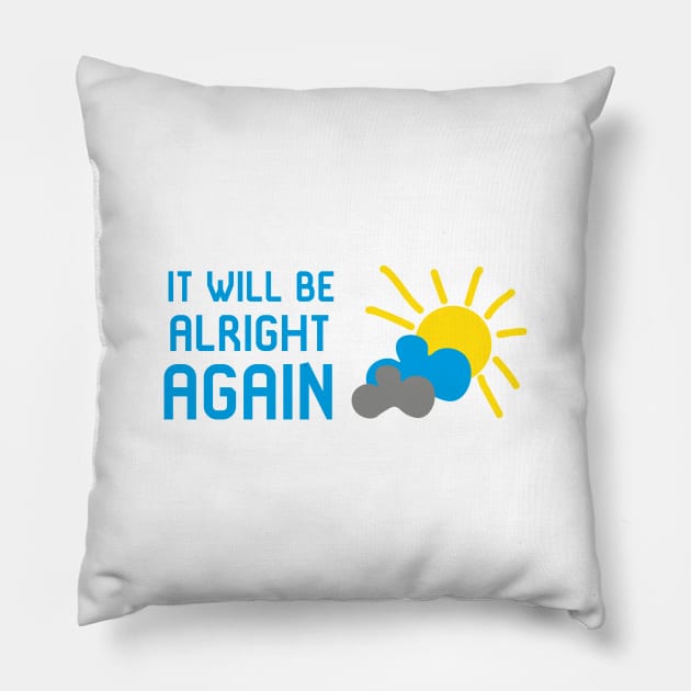 It will be alright again Pillow by expressElya