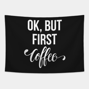 Ok, But First Coffee Tapestry