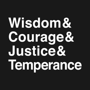 Wisdom & Courage & Justice & Temperance The Four Stoic Virtues T-Shirt