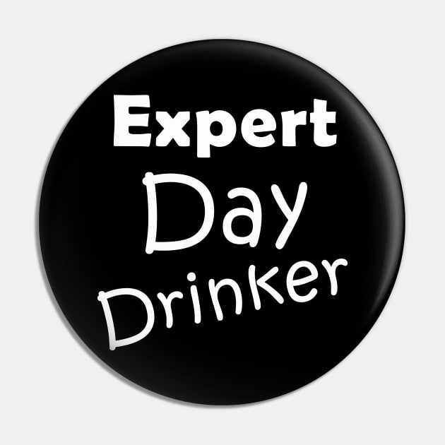 Expert Day Drinker Pin by Turnersartandcrafts