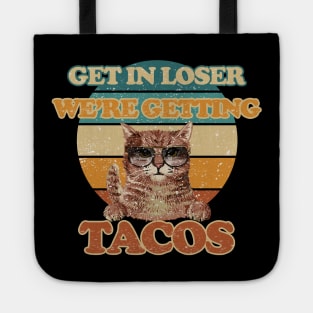 Tacos funny  - Get In Loser - Getting Tacos Original White Tote