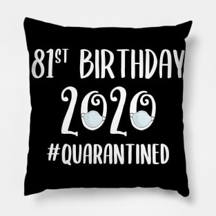 81st Birthday 2020 Quarantined Pillow