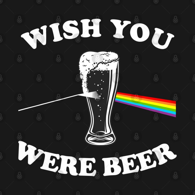 Wish You Were Beer by cInox