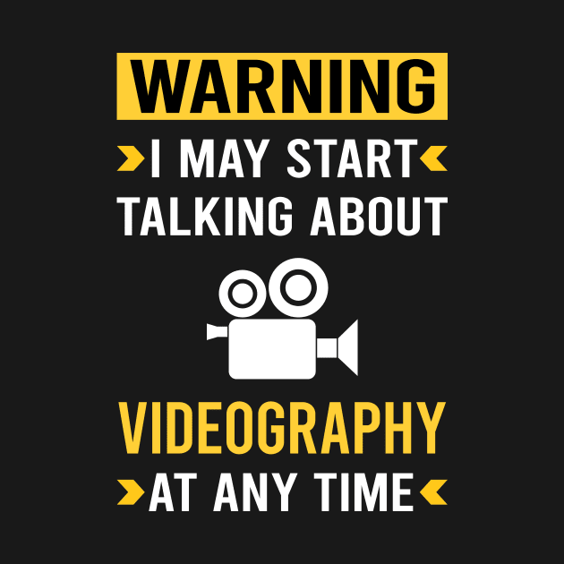 Warning Videography Videographer by Good Day