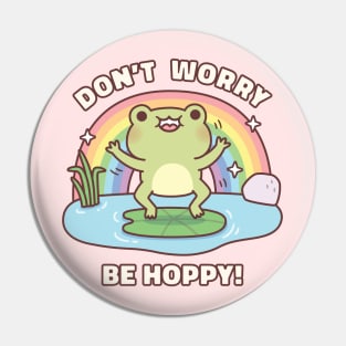 Cute Happy Frog Dont Worry Be Hoppy Funny Pun Quote Pin