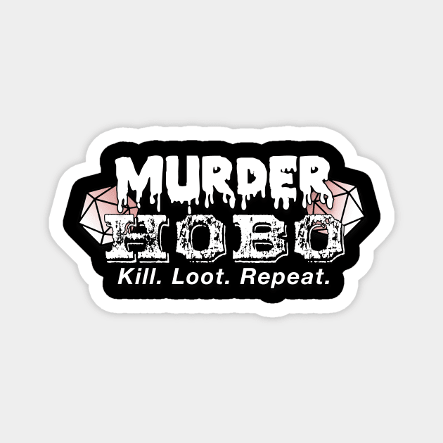 Murder Hobo | Kill. Loot. Repeat. | Dungeons & Dragons Magnet by AmandaPandaBrand