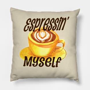 Espressin' Myself Espresso Pillow