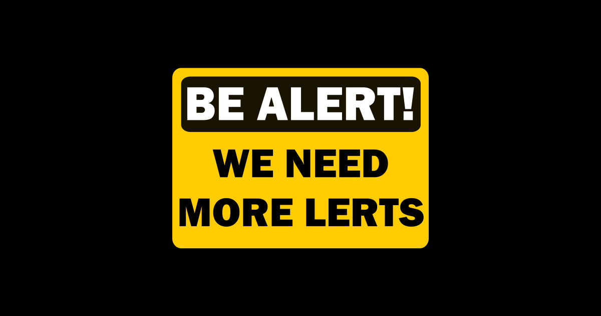 Be Alert We Need More Lerts Be Alert Sticker Teepublic Uk