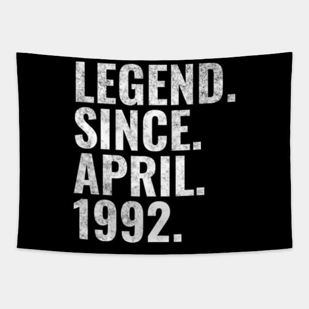 Legend since April 1992 Birthday Shirt Happy Birthday Shirts Tapestry by TeeLogic