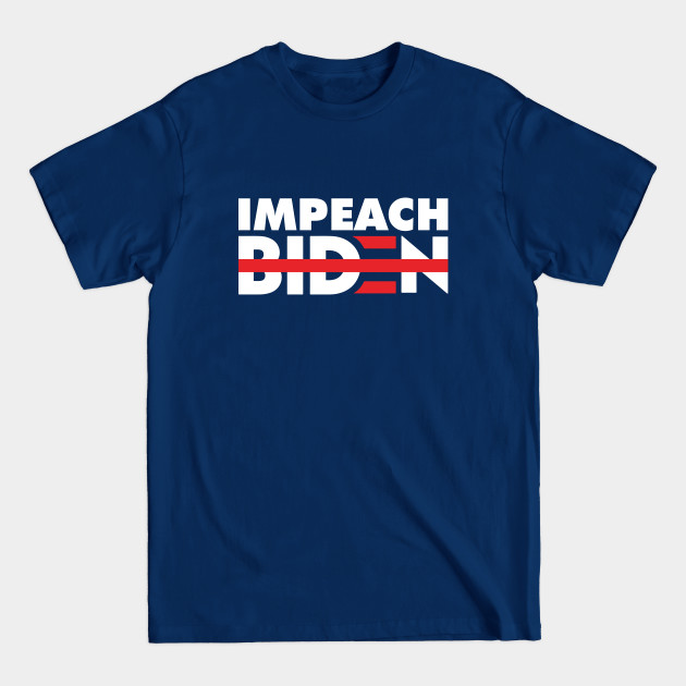 Disover Impeach Biden Anti Biden - Impeach Biden - T-Shirt