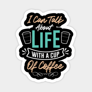 I CAN TALK ABOUT WITH A CUP OF COFFEE FUNNY GIFT Magnet