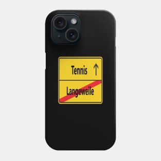 Langeweile? Tennis Phone Case