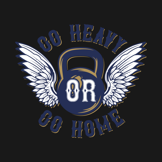 Go Heavy Or Go Home by BrillianD