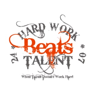 Hard Work Beats ... T-Shirt