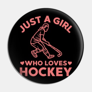 Girls Funny Just A Girl Who Loves Hockey Fan Pin