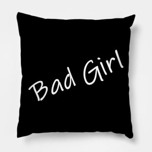 Bad Girl Pillow