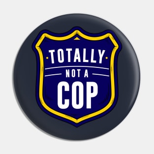 Not A Cop Pin