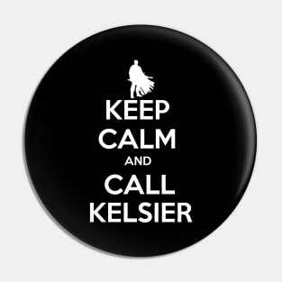 keep calm and call kelsier Pin