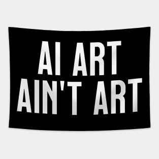 AI Art Ain't Art Tapestry