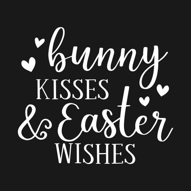 Bunny Kisses & Easter Wishes by ThrivingTees