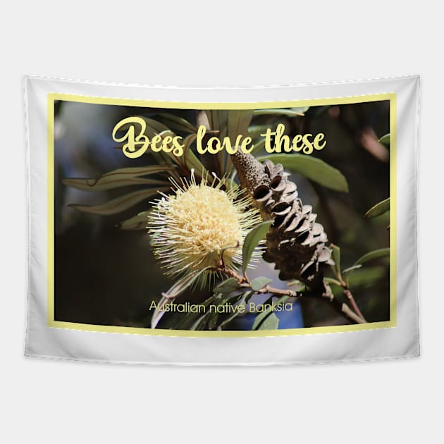 Bees Love Banksia Tapestry by Ians Photos and Art