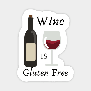 Wine is gluten free Magnet