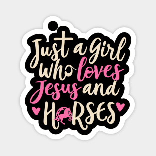 Just A Girl Who Loves Jesus And Horses Magnet