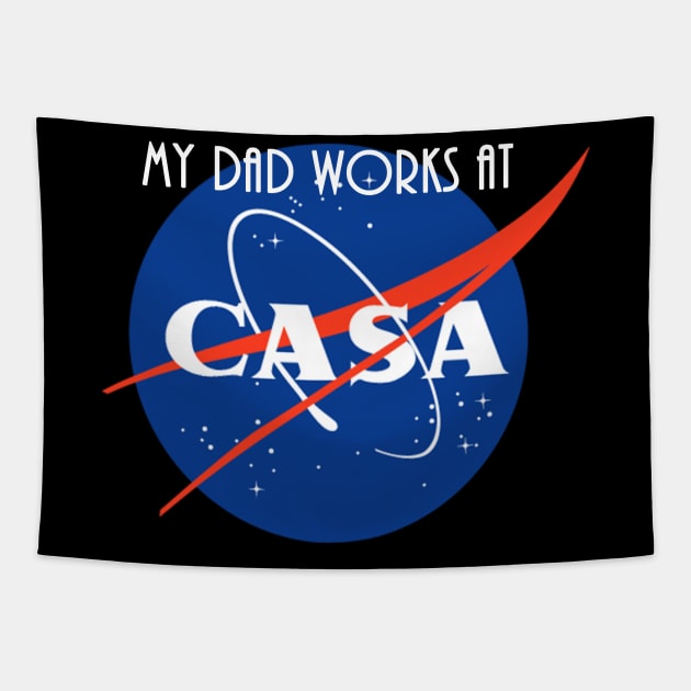 My Dad Works At CASA Tapestry by HomeWorker