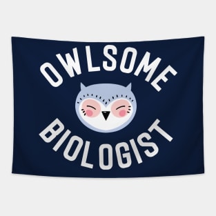 Owlsome Biologist Pun - Funny Gift Idea Tapestry