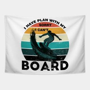 Sorry I Can't I Have Plan With My Board Vintage Retro Surfing Tapestry