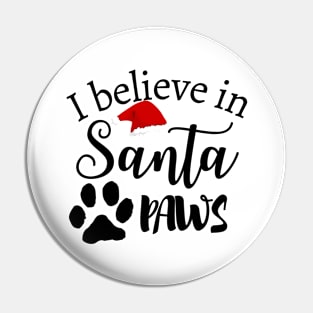 I believe in Santa Paws Pin