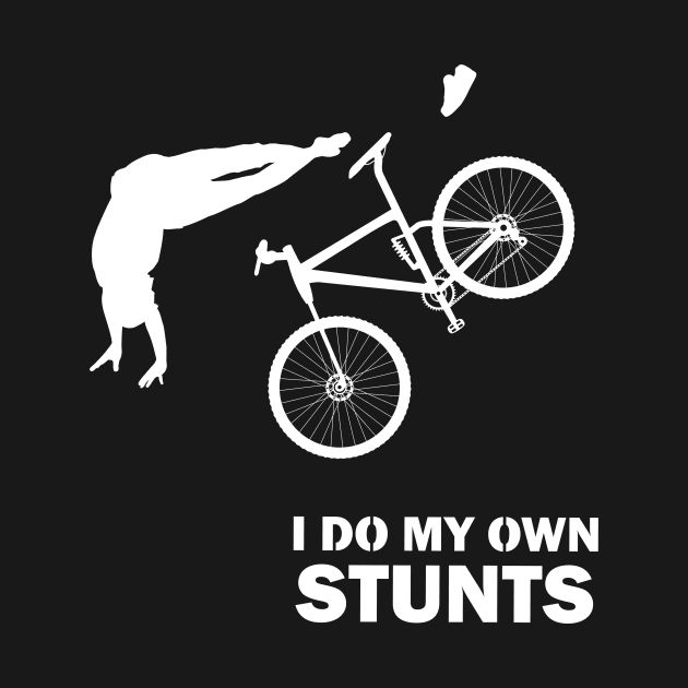 I Do My Own Stunts Mountain Bike Funny Mountain Biker by teebest