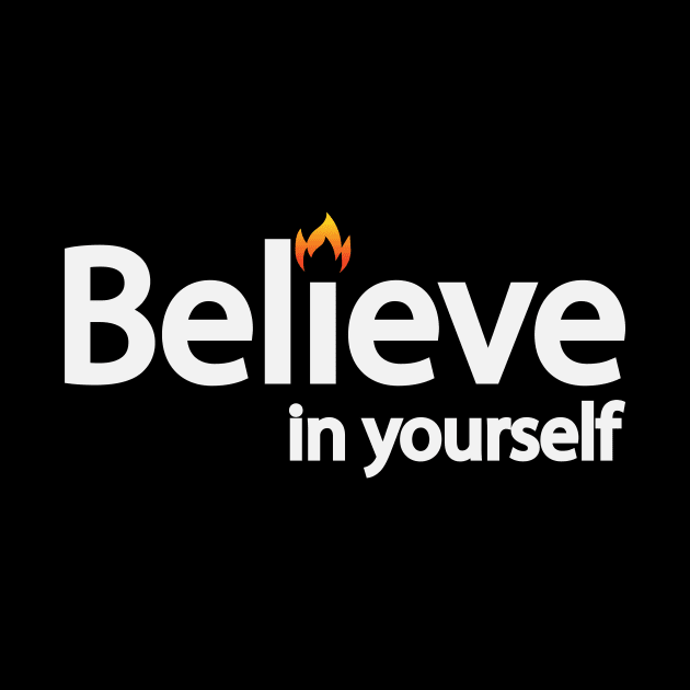 Believe in yourself - creative text design by BL4CK&WH1TE 