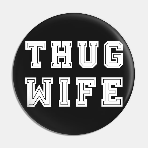 Thug Wife Pin by CityNoir