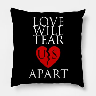Love will tear us Pillow